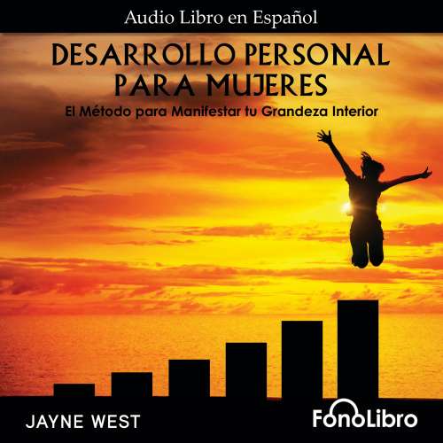 Cover - Jayne West - Desarrollo Personal Para Mujeres. El Método para Manifestar tu Grandeza Interior