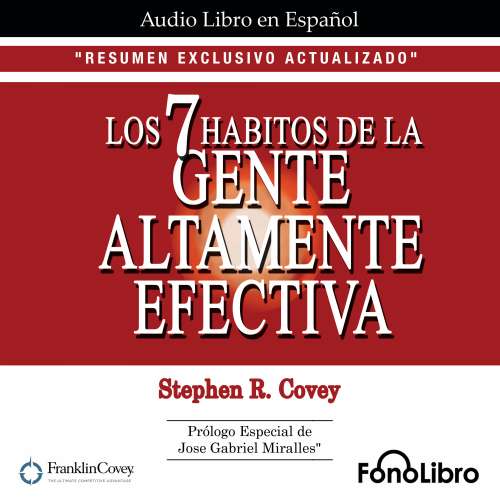 Cover - Stephen R. Covey - Los 7 Hábitos de la Gente Altamente Efectiva. RESUMEN EXCLUSIVO ACTUALIZADO
