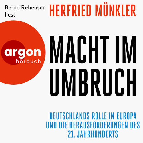 Cover - Herfried Münkler - Macht im Umbruch - Deutschlands Rolle in Europa und die Herausforderungen des 21. Jahrhunderts