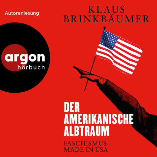 Cover - Klaus Brinkbäumer - Der amerikanische Albtraum - Faschismus made in USA