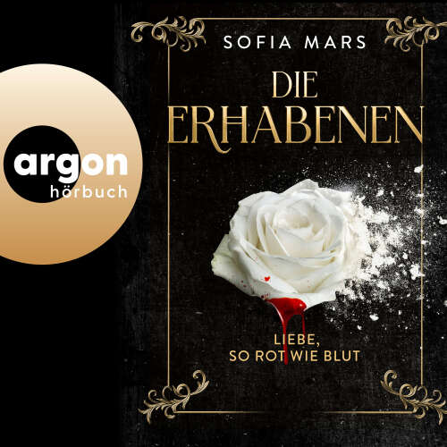 Cover - Sofia Mars - Die Erhabenen - Band 1 - Die Erhabenen - Liebe, so rot wie Blut