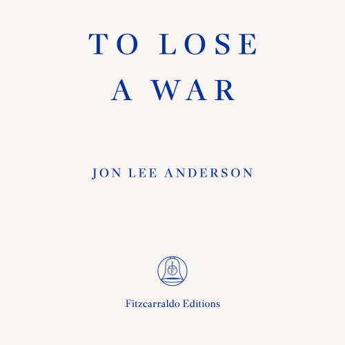 Cover - Jon Lee Anderson - To Lose a War - The Fall and Rise of the Taliban