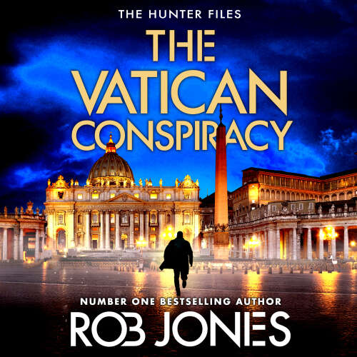 Cover - Rob Jones - The Vatican Conspiracy - The Hunter Files, Book 6