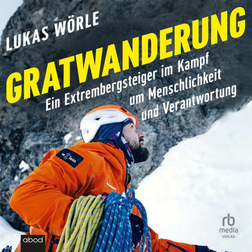 Cover - Lukas Wörle - Gratwanderung - Ein Extrembergsteiger im Kampf um Menschlichkeit und Verantwortung