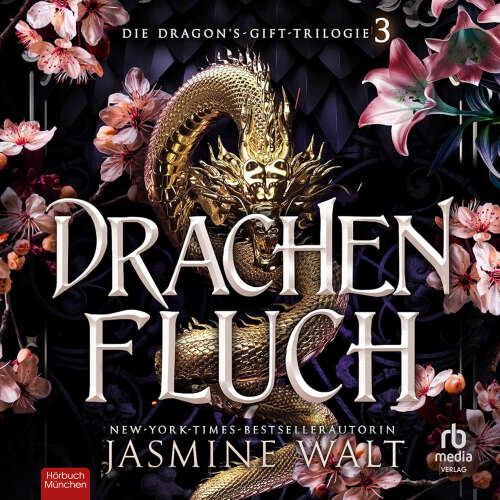 Cover - Jasmine Walt - Der Drachengeschenk-Trilogie - Die Dragon-Gift's Trilogie 3 - Drachenfluch