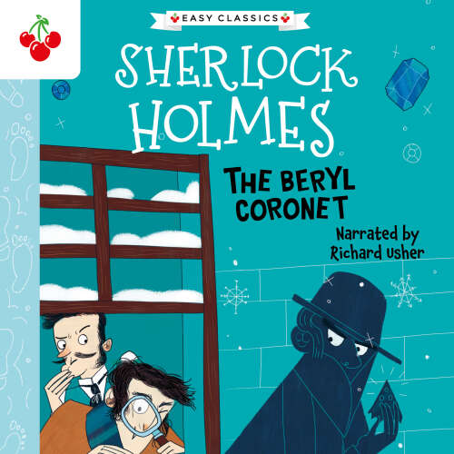 Cover - Sir Arthur Conan Doyle - The Beryl Coronet - The Sherlock Holmes Children's Collection: Creatures, Codes and Curious Cases (Easy Classics), Season 3