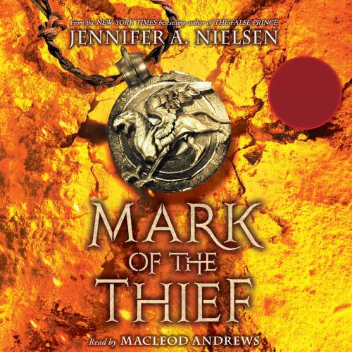 Cover - Jennifer A. Nielsen - Mark of the Thief - Book 1 - Mark of the Thief