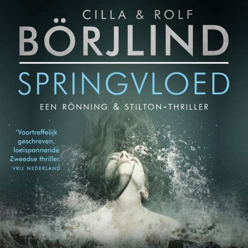 Cover - Cilla en Rolf Börjlind - Rönning & Stilton - Een Rönning & Stilton-thriller - Deel 1 - Springvloed