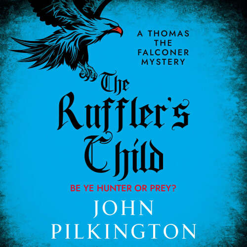 Cover - John Pilkington - The Ruffler's Child - The Thomas the Falconer Mysteries, Book 1