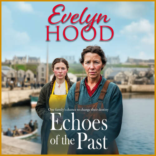 Cover - Evelyn Hood - The Lowrie Family - A powerful Scottish saga from Sunday Times bestselling author Evelyn Hood - Book 1 - Echoes of the Past