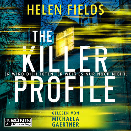 Cover - Helen Fields - The Killer Profile - Er wird dich töten. Er weiß es nur noch nicht.