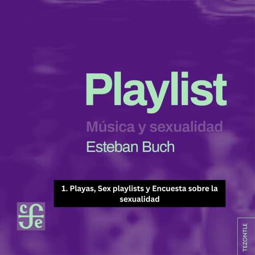 Cover - Esteban Buch - Playlist - Música y sexualidad - Parte 1 - Playas, Sex playlists y Encuesta sobre la sexualidad