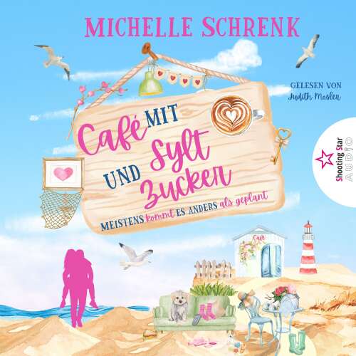 Cover - Michelle Schrenk - Café mit Sylt und Zucker - Band 13 - Meistens kommt es anders als geplant