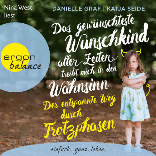 Cover - Danielle Graf - Das gewünschteste Wunschkind aller Zeiten treibt mich in den Wahnsinn - Der entspannte Weg durch Trotzphasen