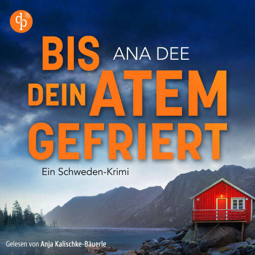 Cover - Ana Dee - Bis dein Atem gefriert | Ein Skandinavien Krimi Hörbuch
