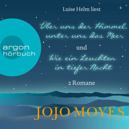 Cover - Jojo Moyes - Über uns der Himmel, unter uns das Meer & Wie ein Leuchten in tiefer Nacht - 2 Romane