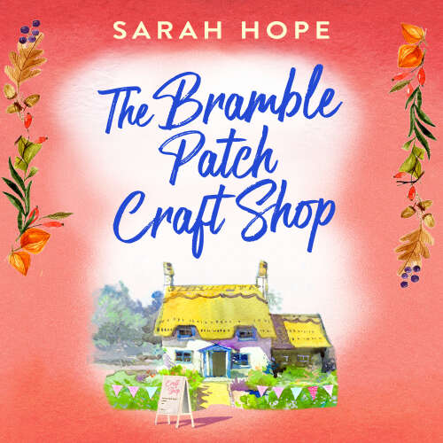 Cover - Sarah Hope - The Bramble Patch Craft Shop - Escape to..., Book 5