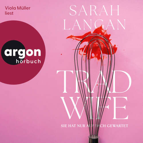 Cover - Sarah Langan - Trad Wife - Sie hat nur auf dich gewartet
