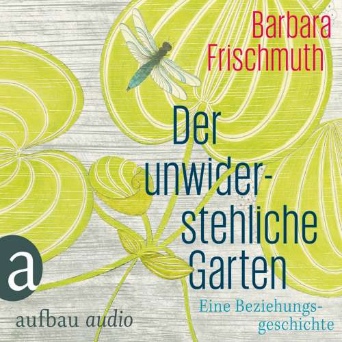 Cover - Barbara Frischmuth - Der unwiderstehliche Garten