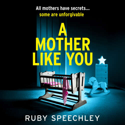 Cover - Ruby Speechley - A Mother Like You - A dark, twisty psychological thriller about a mother's worst secret