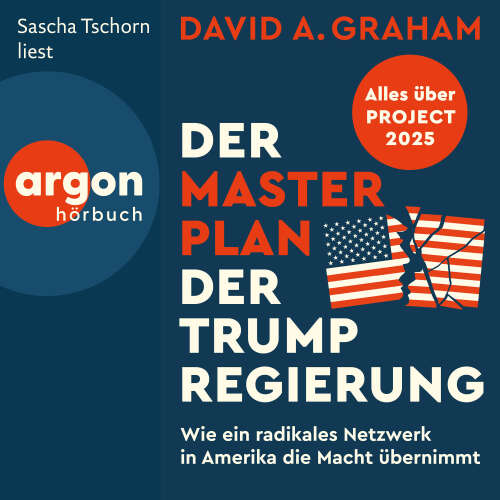 Cover - David A. Graham - Der Masterplan der Trump-Regierung - Project 2025: Wie ein radikales Netzwerk in Amerika die Macht übernimmt