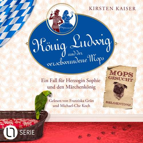 Cover - Kirsten Kaiser - Neuschwanstein-Krimi - Teil 3 - König Ludwig und der verschwundene Mops - Ein Fall für Herzogin Sophie und den Märchenkönig