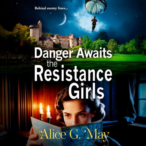 Cover - Alice G. May - Danger Awaits the Resistance Girls - The Resistance Girls, Book 3