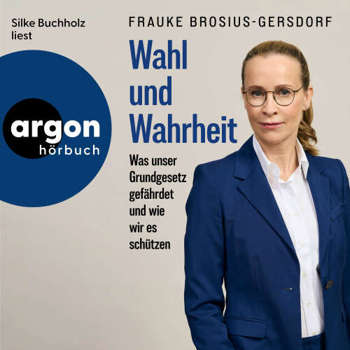 Cover - Frauke Brosius-Gersdorf - Wahl und Wahrheit - Was unser Grundgesetz gefährdet und wie wir es schützen