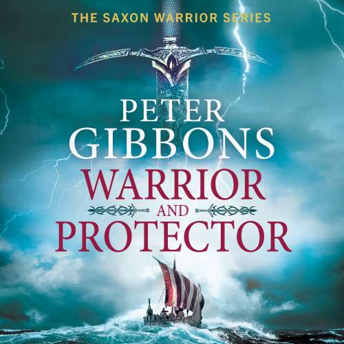 Cover - Peter Gibbons - Warrior and Protector - The Saxon Warrior Series, Book 1
