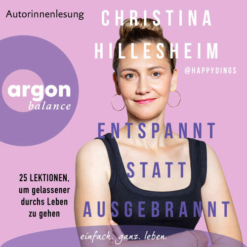 Cover - Christina Hillesheim - Entspannt statt ausgebrannt - 25 Lektionen, um gelassener durchs Leben zu gehen