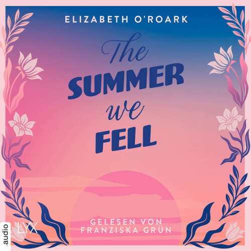 Cover - Elizabeth O'Roark - The-Summer-Reihe - Teil 1 - The Summer We Fell