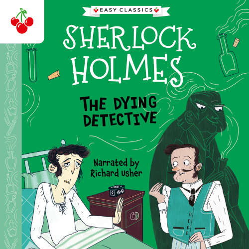 Cover - Sir Arthur Conan Doyle - The Dying Detective - The Sherlock Holmes Children's Collection: Creatures, Codes and Curious Cases (Easy Classics), Season 3