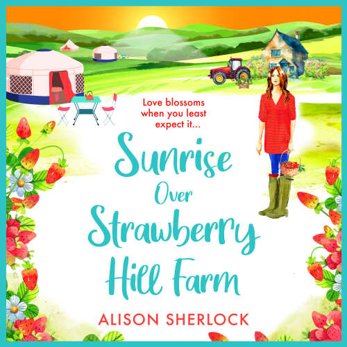 Cover - Alison Sherlock - Sunrise over Strawberry Hill Farm - The Railway Lane Series, Book 3