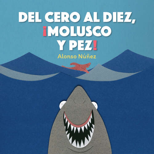 Cover - Alonso Núñez - Del cero al diez, ¡molusco y pez!