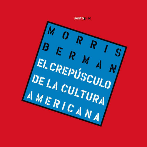 Cover - Morris Berman - Crepúsculo de la cultura americana