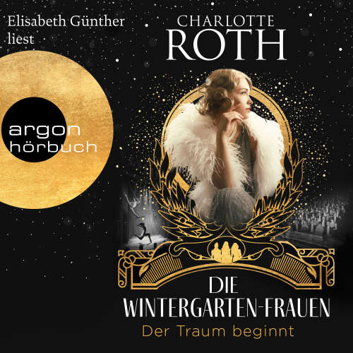 Cover - Charlotte Roth - Die Wintergarten-Saga - Band 1 - Die Wintergarten-Frauen. Der Traum beginnt