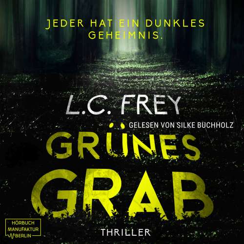Cover - L.C. Frey - Grünes Grab: Jeder hat ein dunkles Geheimnis - Psychothriller
