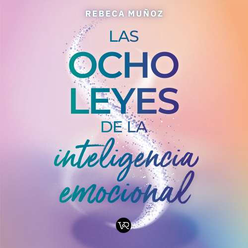 Cover - Rebeca Muñoz Cornejo - Las ocho leyes de la inteligencia emocional