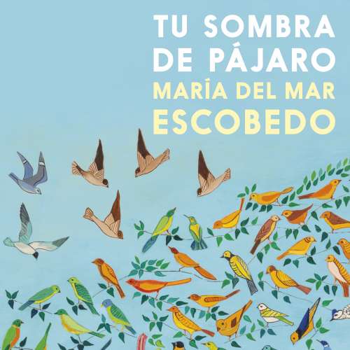 Cover - María del Mar Escobedo - Tu sombra de pájaro