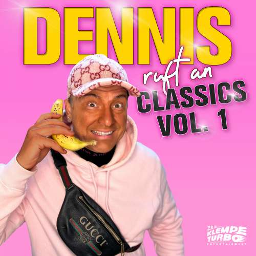 Cover - Dennis aus Hürth - Dennis ruft an - Classics: Vol. 1