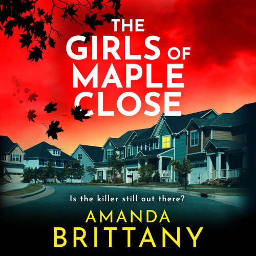 Cover - Amanda Brittany - The Girls of Maple Close - The BRAND NEW addictive psychological thriller from Amanda Brittany for 2026