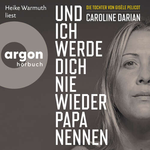 Cover - Caroline Darian - Und ich werde dich nie wieder Papa nennen