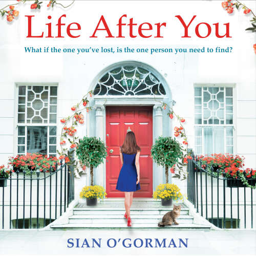 Cover - Sian O'Gorman - Life After You - What If The One You've Lost, Is The Person You Need To Find?
