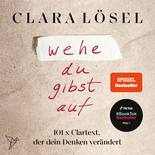 Cover - Clara Lösel - wehe du gibst auf - 101 x Clartext, der dein Denken verändert