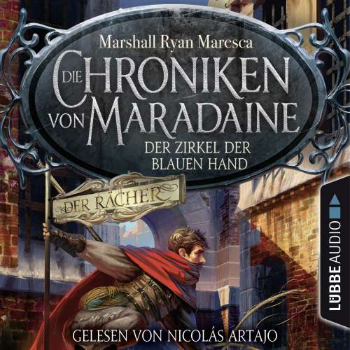Cover - Marshall Ryan Maresca - Die Chroniken von Maradaine - Teil 1 - Der Zirkel der blauen Hand