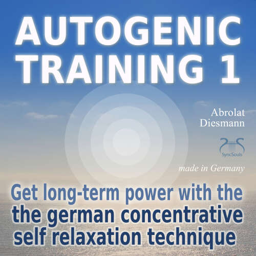 Cover - Franziska Diesmann - Autogenic Training 1 - get long-term power with the german concentrative self relaxation technique - Methodical audio training for beginners