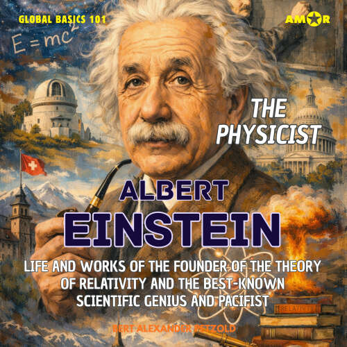 Cover - Bert Alexander Petzold - The Physicist Albert Einstein - Global Basics 101 - Your Series for Modern Knowledge