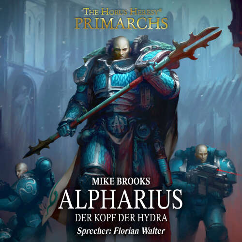 Cover - Mike Brooks - The Horus Heresy: Primarchs 14 - Alpharius - Der Kopf der Hydra