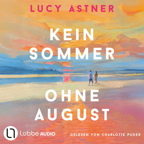 Cover - Lucy Astner - Every Summer Has A Story - Teil 1 - Kein Sommer ohne August