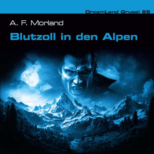 Cover - Dreamland Grusel - Folge 65 - Blutzoll in den Alpen
